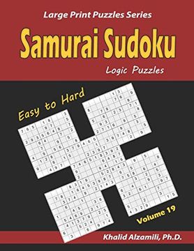 portada Samurai Sudoku Logic Puzzles: 500 Easy to Hard Sudoku Puzzles Overlapping Into 100 Samurai Style (Large Print Puzzles Series) (in English)