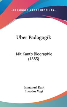 portada Uber Padagogik: Mit Kant's Biographie (1883) (in German)