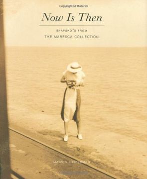 portada Now is Then: Snapshots From the Maresca Collection (en Inglés)