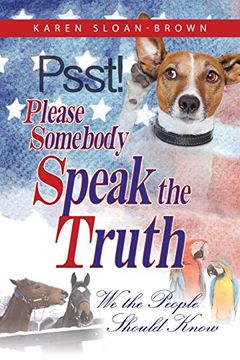 portada PSST, Please Somebody Speak the Truth: We the People Should Know