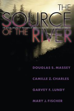 portada The Source of the River: The Social Origins of Freshmen at America's Selective Colleges and Universities (The William g. Bowen Series) (en Inglés)
