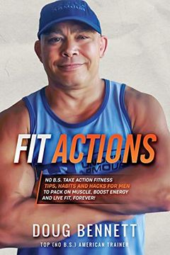 portada Fit Actions: Daily fit Hacks, Tips and Workouts to Build Muscle, Boost Testosterone, Increase Stamina and get Ultra Fit. 