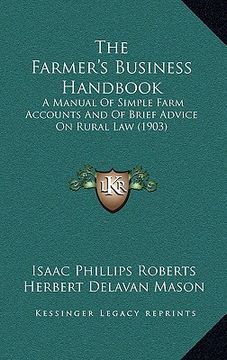 portada the farmer's business handbook: a manual of simple farm accounts and of brief advice on rural law (1903) (in English)