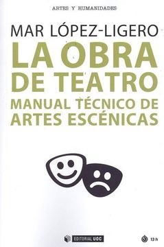 portada La Obra de Teatro: Manual Técnico de Artes Escénicas (in Spanish)
