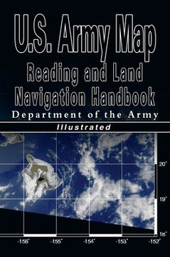 portada U.S. Army Map Reading and Land Navigation Handbook - Illustrated (U.S. Army) (en Inglés)