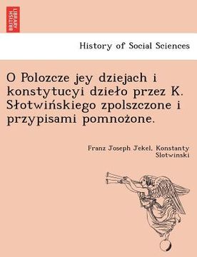 portada O Polozcze jey dziejach i konstytucyi dzielo przez K. Slotwińskiego zpolszczone i przypisami pomnożone. (en Polaco)