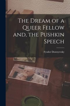 portada The Dream of a Queer Fellow and, the Pushkin Speech (in English)