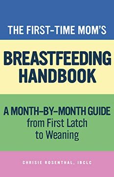portada The First-Time Mom’S Breastfeeding Handbook: A Step-By-Step Guide From First Latch to Weaning