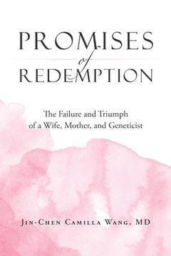 portada Promises of Redemption: The Failure and Triumph of a Wife, Mother, and Geneticist (en Inglés)