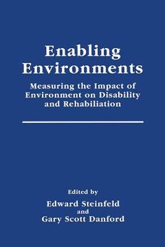 portada Enabling Environments: Measuring the Impact of Environment on Disability and Rehabilitation (en Inglés)