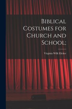 portada Biblical Costumes for Church and School; (en Inglés)