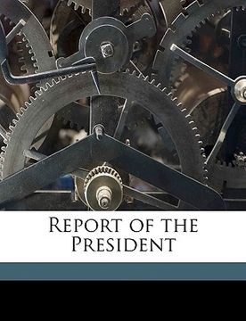 portada report of the president volume 1910 (en Inglés)