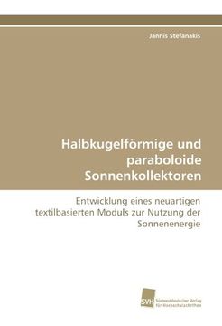 portada Halbkugelförmige und paraboloide Sonnenkollektoren: Entwicklung eines neuartigen textilbasierten Moduls zur Nutzung der Sonnenenergie