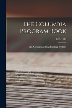 portada The Columbia Program Book; 1945/1946 (en Inglés)