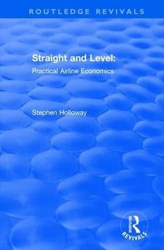 portada Straight and Level: Practical Airline Economics (Routledge Revivals) (in English)