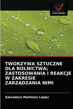portada Tworzywa Sztuczne Dla Rolnictwa; Zastosowania I Reakcje W Zakresie ZarzĄdzania Nimi (en Polaco)