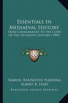 portada essentials in mediaeval history: from charlemagne to the close of the fifteenth century (1909)