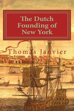 portada The Dutch Founding of New York (en Inglés)