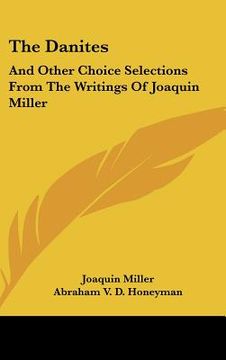 portada the danites: and other choice selections from the writings of joaquin miller