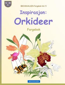 portada BROCKHAUSEN Fargebok Vol. 5 - Inspirasjon: Orkideer: Fargebok (en Noruego)