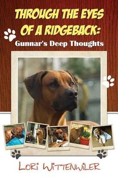 portada Through the Eyes of a Ridgeback: Gunnar's Deep Thoughts (en Inglés)