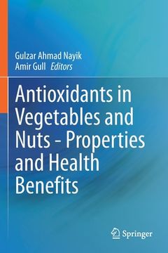 portada Antioxidants in Vegetables and Nuts - Properties and Health Benefits