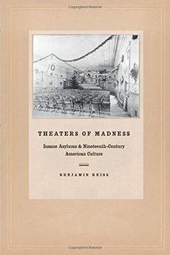portada Theaters of Madness: Insane Asylums and Nineteenth-Century American Culture 