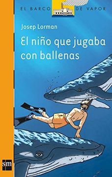 El niño que jugaba con ballenas (Barco de Vapor Naranja)