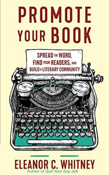 portada Promote Your Book: Spread the Word, Find Your Readers, and Build a Literary Community (en Inglés)