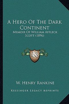 portada a hero of the dark continent: memoir of william affleck scott (1896) (en Inglés)