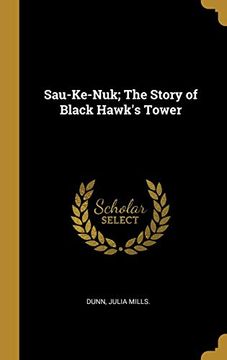 portada Sau-Ke-Nuk; The Story of Black Hawk's Tower (in English)