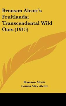portada bronson alcott's fruitlands; transcendental wild oats (1915) (en Inglés)
