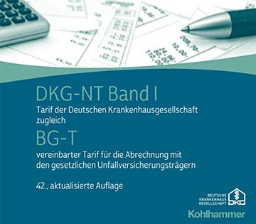portada Dkg-NT Band I / Bg-T: Tarif Der Deutschen Krankenhausgesellschaft Zugleich Bg-T Vereinbarter Tarif Fur Die Abrechnung Mit Den Gesetzlichen U