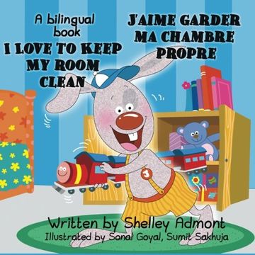 portada I Love to Keep My Room Clean - J’aime garder ma chambre propre: English French Bilingual Edition (French Edition)