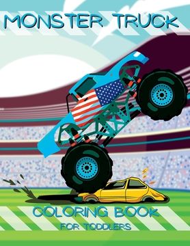 portada My First Monster Truck Coloring Book: Little Hands, Big Trucks: Toddler Coloring Book