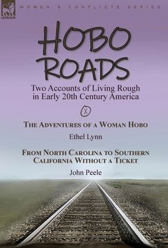 portada Hobo Roads: Two Accounts of Living Rough in Early 20th Century America-The Adventures of a Woman Hobo by Ethel Lynn & From North C 