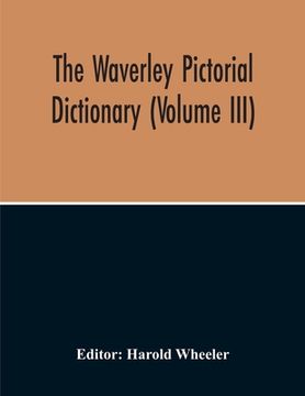 portada The Waverley Pictorial Dictionary (Volume Iii) (in English)