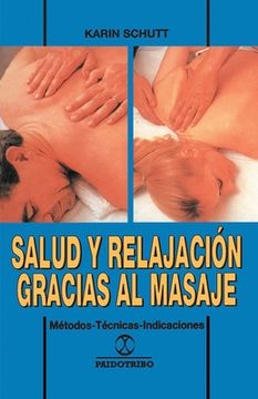 portada Salud y Relajacion Gracias al Masaje: Metodos - Tecnicas - Indicaciones (in Spanish)