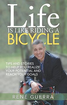 portada Life is Like Riding a Bicycle: Tips and stories to help you realize your potential and reach your goals
