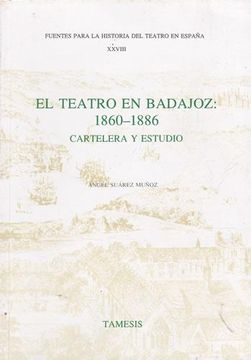 portada El Teatro en Badajoz 1860-1886. Cartelera y Estudio