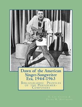 portada Dawn of the American Singer-Songwriter Era, 1944-1963: Bibliographic Profiles of the Performer-Composers (in English)