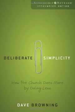 portada Deliberate Simplicity: How the Church Does More by Doing Less (Leadership Network Innovation Series) (in English)