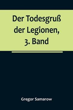 portada Der Todesgruß der Legionen, 3. Band (in German)