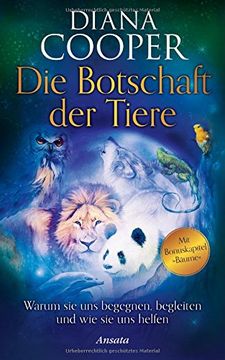 portada Die Botschaft der Tiere: Warum sie uns Begegnen, Begleiten und wie sie uns Helfen. Mit Bonuskapitel "Bäume" (in German)