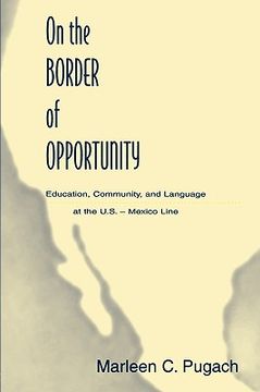 portada on the border of opportunity: education, community, and language at the u.s.-mexico line (in English)