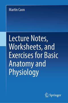 portada Lecture Notes, Worksheets, and Exercises for Basic Anatomy and Physiology (en Inglés)