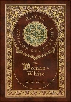 portada The Woman in White (Royal Collector's Edition) (Case Laminate Hardcover with Jacket) (en Inglés)