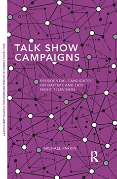 portada Talk Show Campaigns: Presidential Candidates on Daytime and Late Night Television (in English)