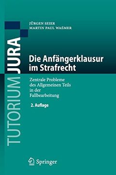 portada Die Anfängerklausur im Strafrecht: Zentrale Probleme des Allgemeinen Teils in der Fallbearbeitung (Tutorium Jura) (in German)