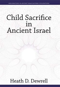 portada Child Sacrifice in Ancient Israel: 5 (Explorations in Ancient Near Eastern Civilizations) (en Inglés)